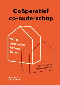 Coöperatief co-ouderschap: veilig opgroeien in twee huizen
