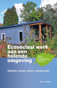 Ecosociaal werk aan een helende omgeving