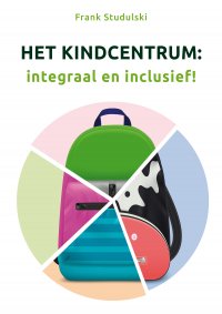 Het kindcentrum: integraal en inclusief!