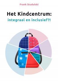 Het Kindcentrum: integraal en inclusief?!