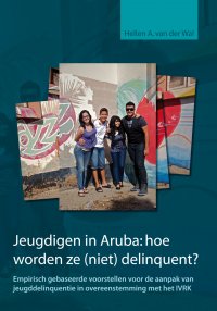 Jeugdigen in Aruba: hoe worden ze (niet) delinquent?