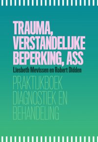 Trauma, verstandelijke beperking, ASS