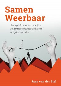 Concrete strategieën om door onzekere tijden te komen | Samen Weerbaar
