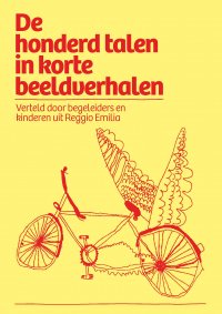 De honderd talen in korte beeldverhalen. Verteld door begeleiders en kinderen uit Reggio Emilia
