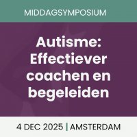 Middagsymposium Autisme: Effectiever coachen en begeleiden