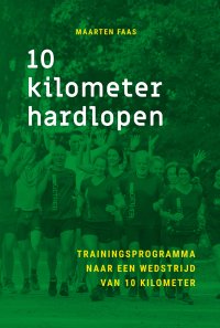 NIEUW | 10 kilometer hardlopen. Trainingsprogramma naar een wedstrijd van 10 kilometer