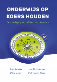 NIEUW | 	Onderwijs op koers houden. Een pedagogisch-didactisch kompas