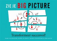 Wat is de kern van management: zien van de Big Picture