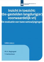 Inzicht in toezicht: tbs-gestelden langdurig(er) voorwaardelijk vrij. De evaluatie van twee wetswijzigingen.