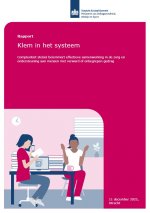 Klem in het systeem. Complexiteit stelsel belemmert effectieve samenwerking in de zorg en ondersteuning aan mensen met verward of onbegrepen gedrag