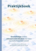 Praktijkboek grootschalige (online) seksueel misbruikzaken met risico op maatschappelijke onrust