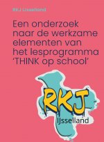 Een onderzoek naar de werkzame elementen van het lesprogramma ‘THINK op school’