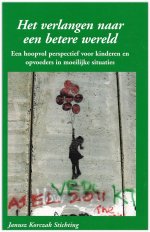 Het verlangen naar een betere wereld - Een hoopvol perspectief voor kinderen en opvoeders in moeilijke situaties