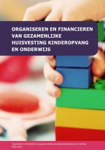 Handreiking organiseren en financieren van gezamenlijke huisvesting kinderopvang en onderwijs
