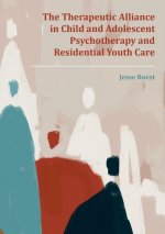 The Therapeutic Alliance in Child and Adolescent Psychotherapy and Residential Youth Care