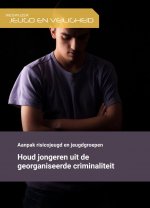 Aanpak risicojeugd en jeugdgroepen: Houd jongeren uit de georganiseerde criminaliteit