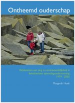 Ontheemd ouderschap - Betekenissen van zorg en verantwoordelijkheid in beleidsteksten opvoedingsondersteuning 1979 – 2002