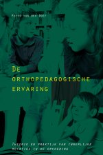De orthopedagogische ervaring: Theorie en praktijk van innerlijke relaties in de opvoeding