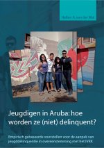 Jeugdigen in Aruba: hoe worden ze (niet) delinquent?