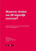Waarom vinden we dit eigenlijk normaal? Jongvolwassenen over hun mentale gezondheid, stress en middelengebruik