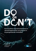 Do or don't: Kennissynthese ingroeimechanismen en rekruteringsprocessen van jongeren in de georganiseerde criminaliteit
