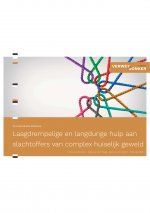 Laagdrempelige en langdurige hulp aan slachtoffers van complex huiselijk geweld