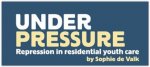 Under Pressure. Repression in Residential Youth Care (NL samenvatting)