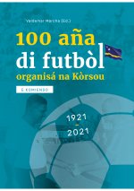 100 Aña di Futbòl Organisá na Kòrsou (1)