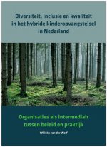 Diversiteit, inclusie en kwaliteit in het hybride kinderopvangstelsel in Nederland
