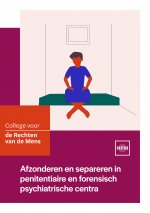 Afzonderen en separeren in penitentiaire en forensisch psychiatrische centra