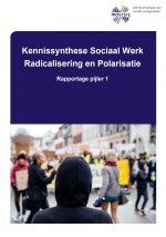Kennissynthese Sociaal Werk: Radicalisering en polarisatie