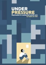 Under Pressure Repression: in Residential Youth Care