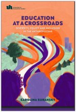 Education at a Crossroads: Diversity, Equity and Inclusion in the Anthropocene