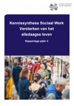 Kennissynthese Sociaal Werk: Versterken van het alledaagse leven